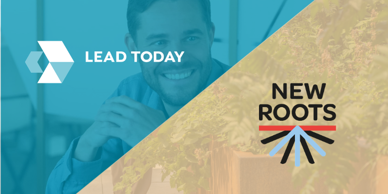New Roots x Lead Today